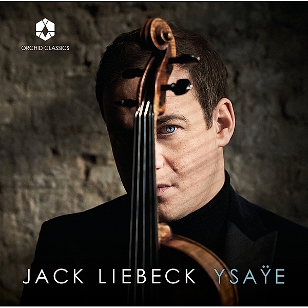 Jack Liebeck Plays Ysaÿe, Jack Liebeck