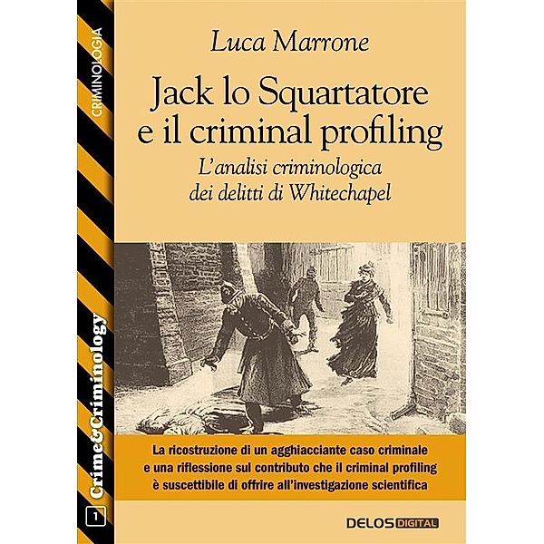 Jack lo Squartatore e il criminal profiling. L'analisi criminologica dei delitti di Whitechapel, Luca Marrone