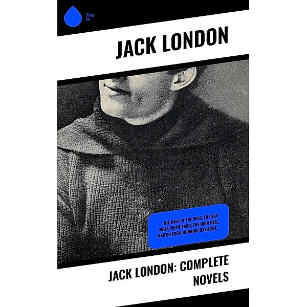 Jack London: Complete Novels, Jack London