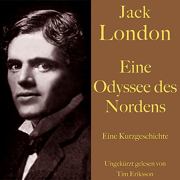 Jack London: Eine Odyssee des Nordens, Jack London