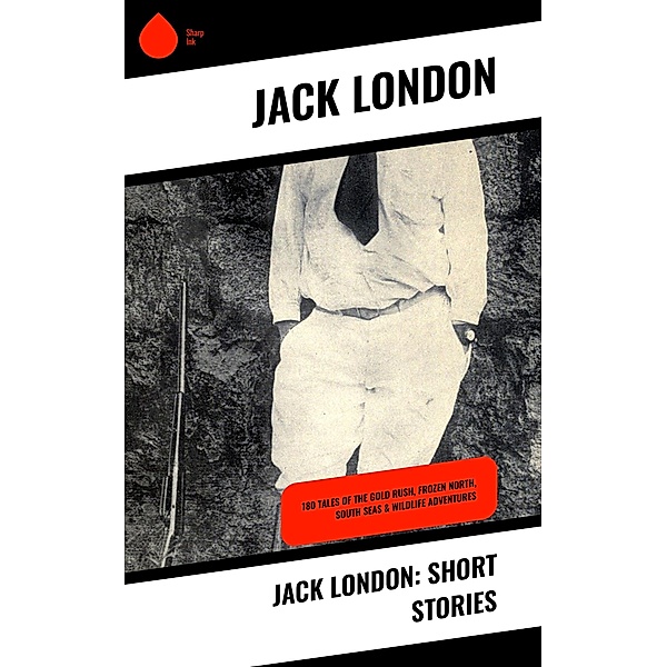 Jack London: Short Stories, Jack London