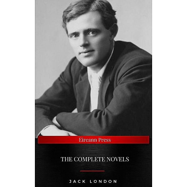 Jack London: the complete Novels, Jack London