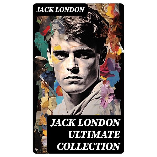 JACK LONDON Ultimate Collection, Jack London