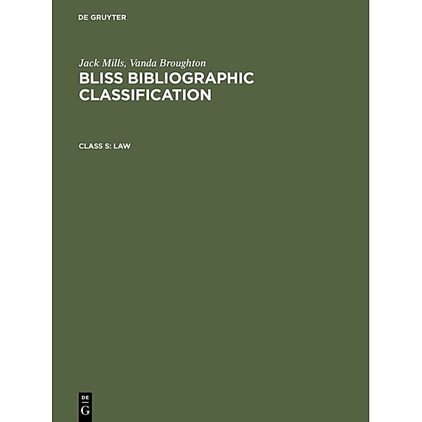 Jack Mills; Vanda Broughton: Bliss Bibliographic Classification / Class S / Law