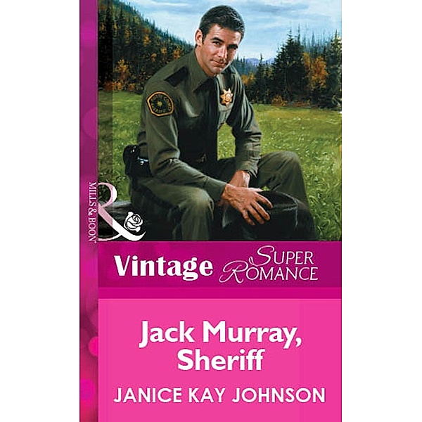 Jack Murray, Sheriff (Mills & Boon Vintage Superromance) / Mills & Boon Vintage Superromance, Janice Kay Johnson