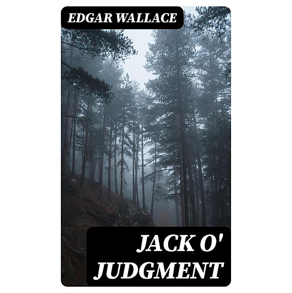 Jack O' Judgment, Edgar Wallace