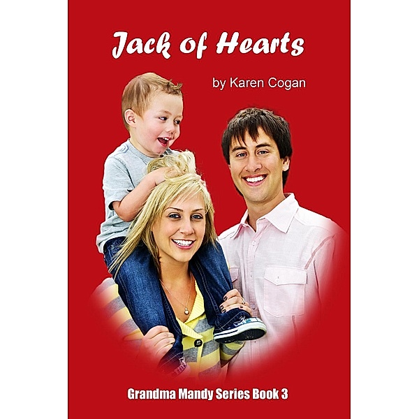 Jack of Hearts (Grandma Mandy Series, #3) / Grandma Mandy Series, Karen Cogan