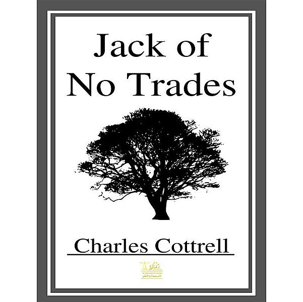 Jack of No Trades, Charles Cottrell