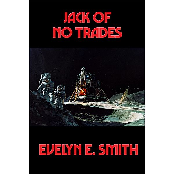 Jack of No Trades / Positronic Publishing, Evelyn E. Smith