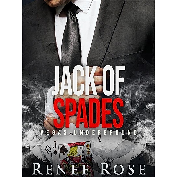 Jack of Spades / Vegas Underground Bd.3, Renee Rose