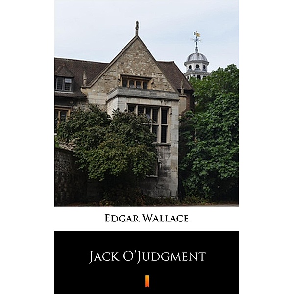 Jack O'Judgment, Edgar Wallace