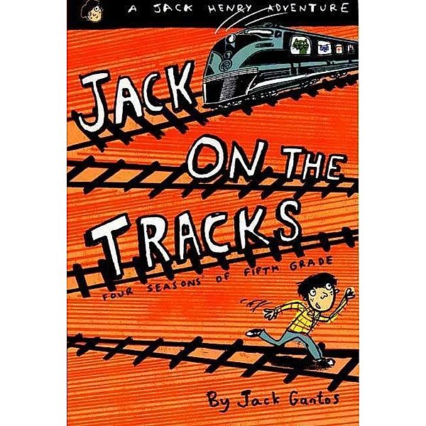 Jack on the Tracks / Jack Henry Bd.2, Jack Gantos