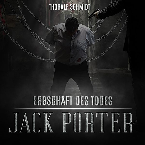 Jack Porter - 3 - Erbschaft des Todes, Thoralf Schmidt