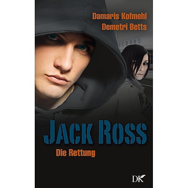 Jack Ross / Jack Ross Bd.4, Damaris Kofmehl, Demetri Betts