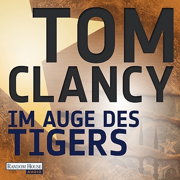Jack Ryan - 12 - Im Auge des Tigers, Tom Clancy
