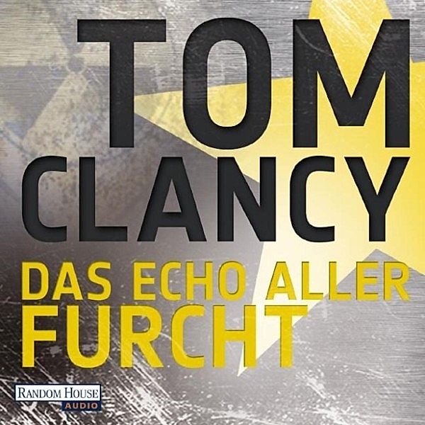 Jack Ryan - 7 - Das Echo aller Furcht, Tom Clancy