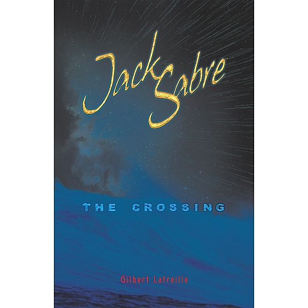 Jack Sabre: the Crossing, Gilbert Latreille