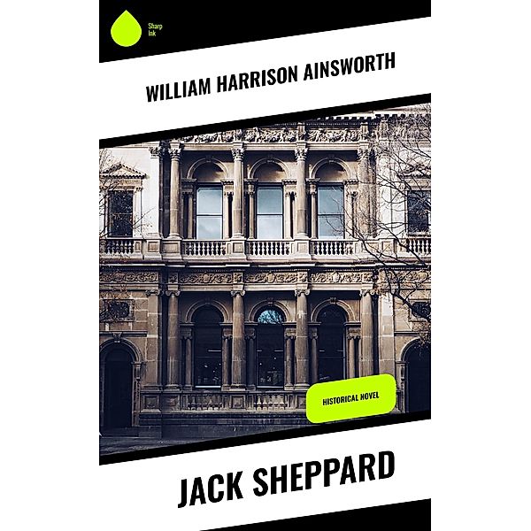 Jack Sheppard, William Harrison Ainsworth
