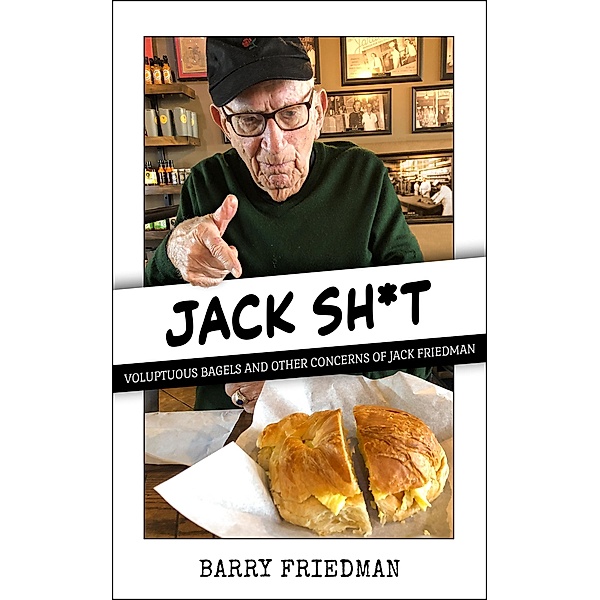Jack Sh*t (Jack Sh*t Trilogy, #1) / Jack Sh*t Trilogy, Barry Friedman