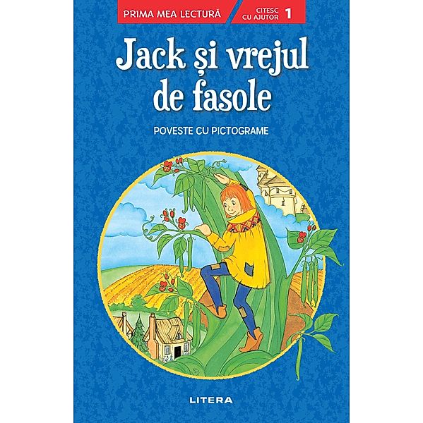 Jack si vrejul de fasole. Poveste cu pictograme / Prima mea lectura