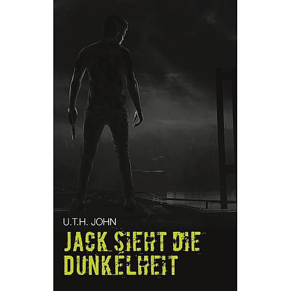 Jack sieht die Dunkelheit, U. T. H. John