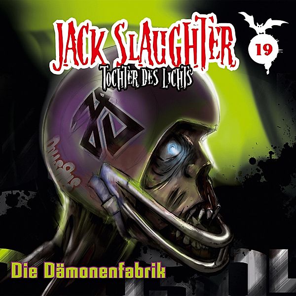 Jack Slaughter - Tochter des Lichts - 19 - 19: Die Dämonenfabrik, Devon Richter, Nikola Frey