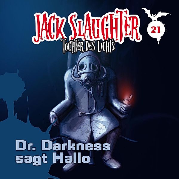 Jack Slaughter - Tochter des Lichts - 21 - 21: Dr. Darkness sagt Hallo, Lars Peter Lueg, Heiko Martens