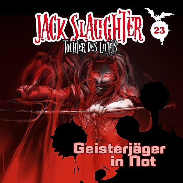 Jack Slaughter - Tochter des Lichts - 23 - 23: Geisterjäger in Not, Lars Peter Lueg, Heiko Martens