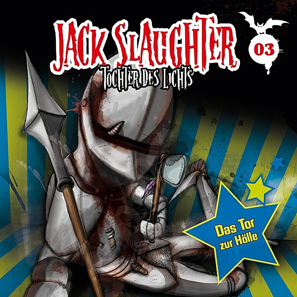 Jack Slaughter - Tochter des Lichts - 3 - 03: Das Tor zur Hölle, Devon Richter, Nikola Frey