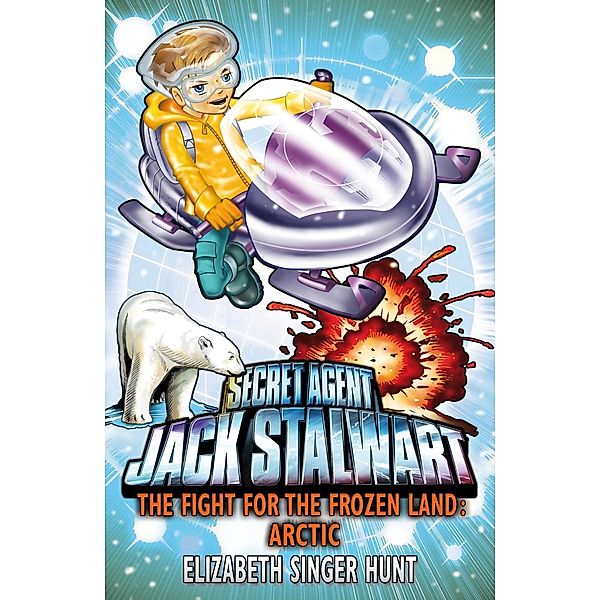 Jack Stalwart: The Fight for the Frozen Land / Jack Stalwart Bd.12, Elizabeth Singer Hunt