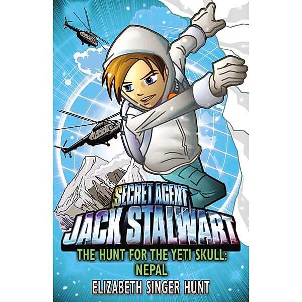 Jack Stalwart: The Hunt for the Yeti Skull / Jack Stalwart Bd.13, Elizabeth Singer Hunt