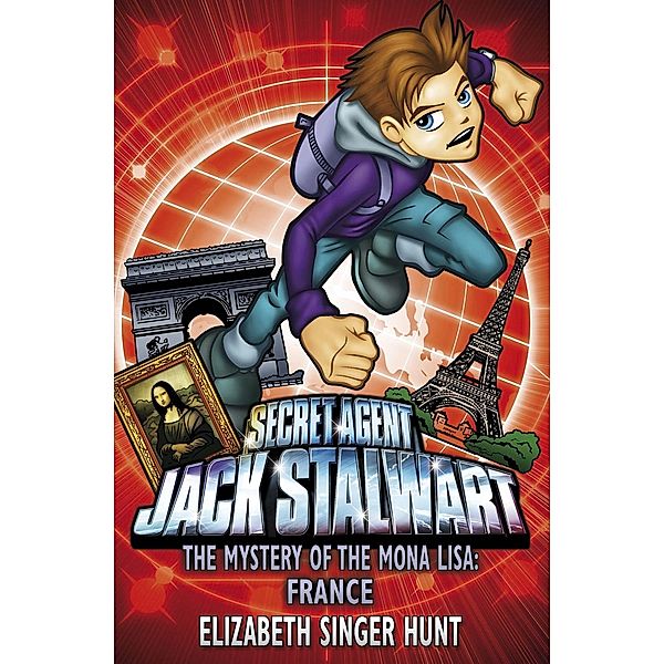 Jack Stalwart: The Mystery of the Mona Lisa / Jack Stalwart Bd.3, Elizabeth Singer Hunt