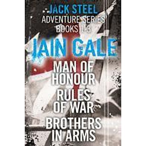 Jack Steel Adventure Series Books 1-3, Iain Gale