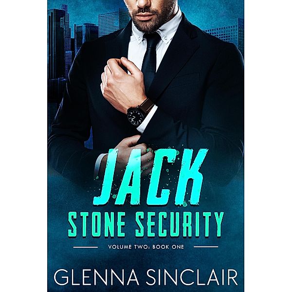 Jack (Stone Security Volume Two, #1) / Stone Security Volume Two, Glenna Sinclair