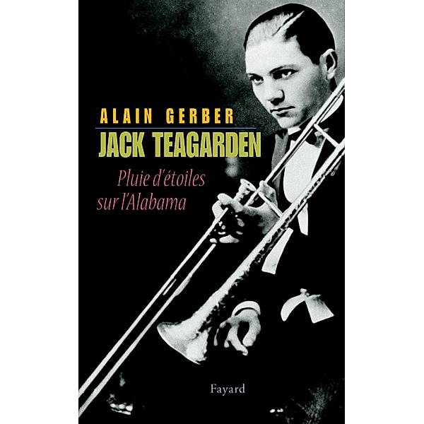 Jack Teagarden / Musique, Alain Gerber