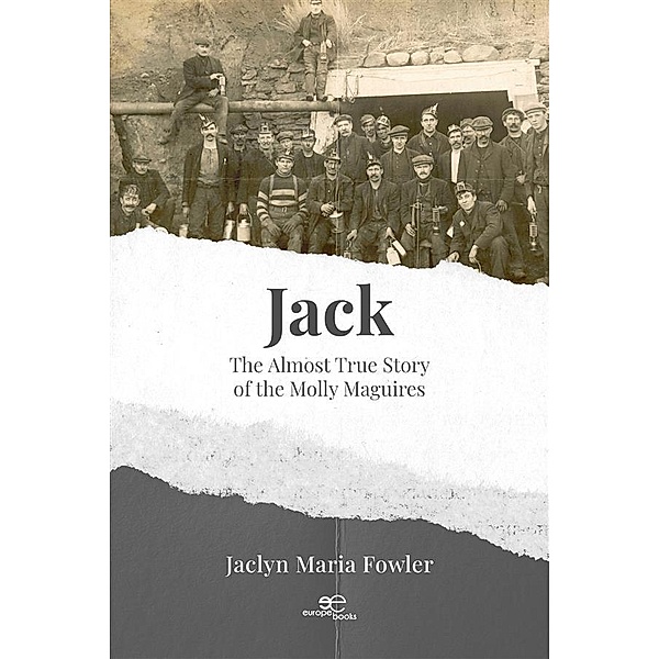 Jack: The Almost True Story of the Molly Maguires, Jaclyn Maria Fowler