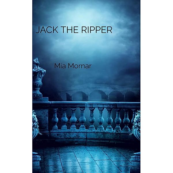 Jack the Ripper, Mia Mornar