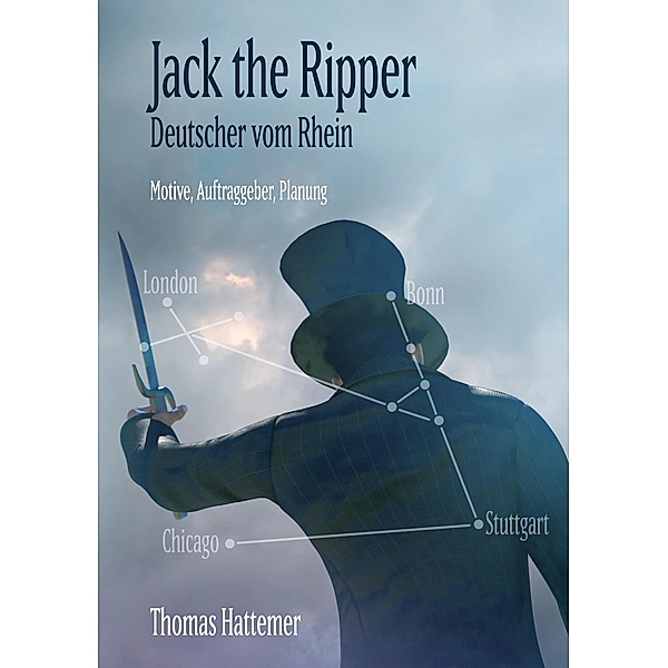 Jack the Ripper - Deutscher vom Rhein, Thomas Hattemer