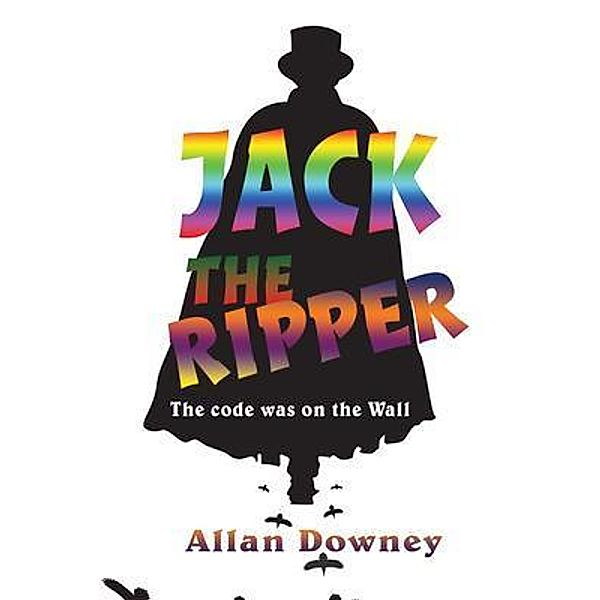 Jack the Ripper / GoldTouch Press, LLC, Allan Downey