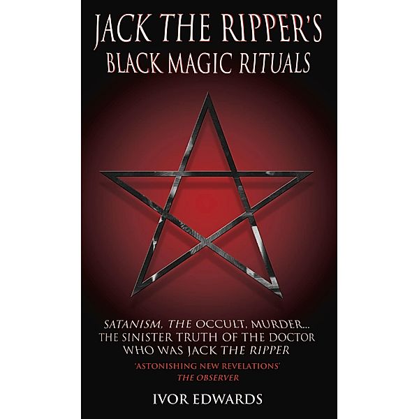 Jack the Ripper's Black Magic Rituals, Ivor Edwards