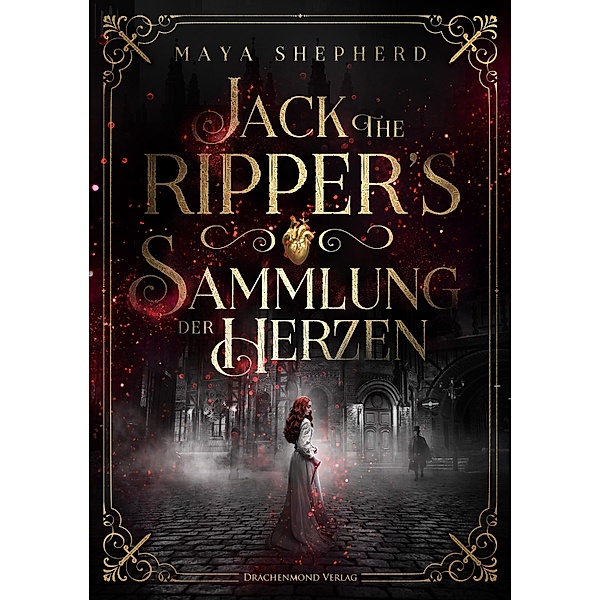 Jack the Ripper`s Sammlung der Herzen, Maya Shepherd