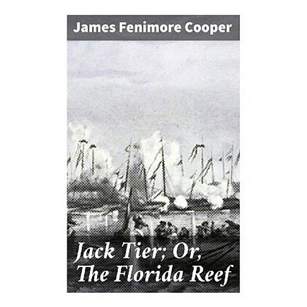 Jack Tier; Or, The Florida Reef, James Fenimore Cooper