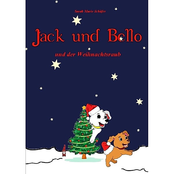 Jack und Bello und der Weihnachtsraub, Sarah Schäfer