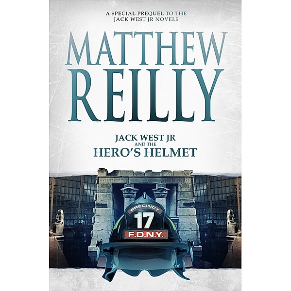 Jack West Jr and the Hero's Helmet, Matthew Reilly