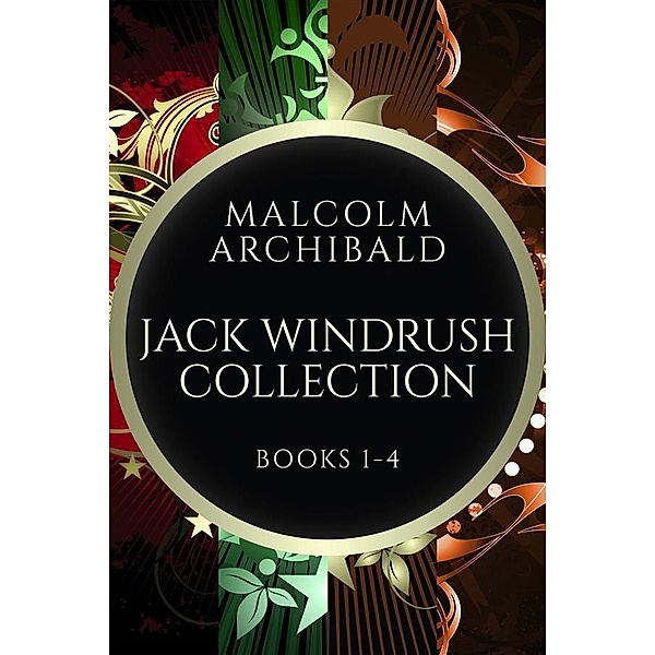 Jack Windrush Collection - Books 1-4, Malcolm Archibald