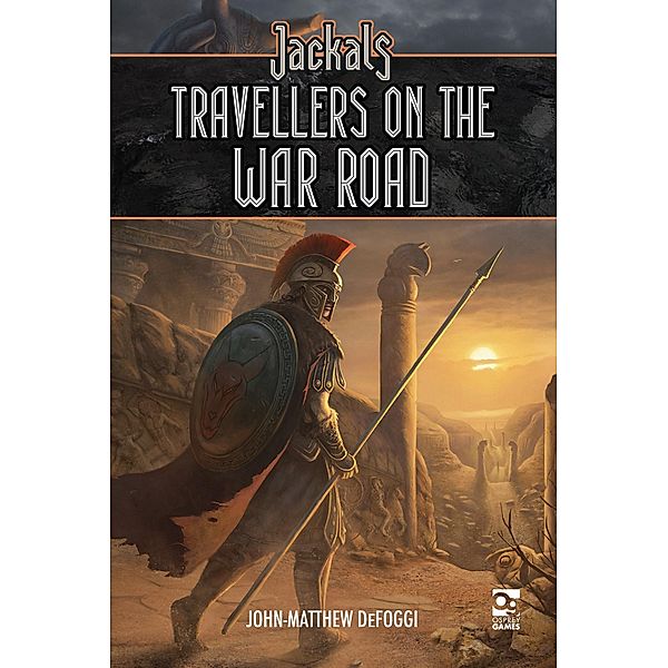 Jackals: Travellers on the War Road / Osprey Games, John-Matthew Defoggi