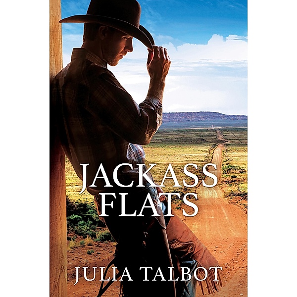 Jackass Flats (Riding Cowboy Flats, #1) / Riding Cowboy Flats, Julia Talbot