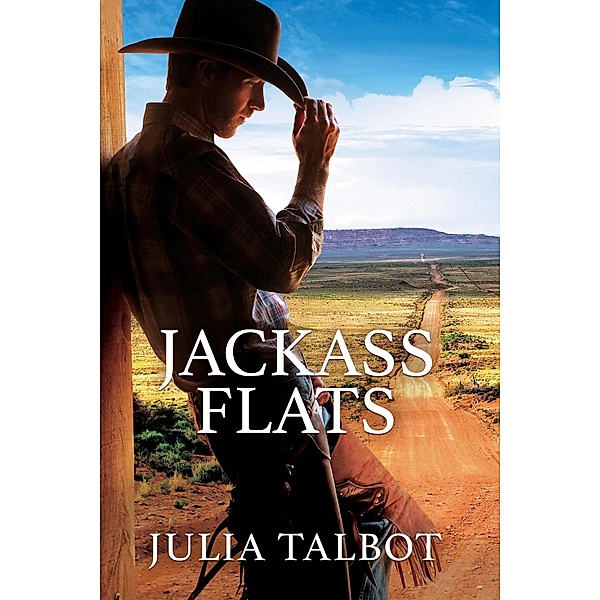 Jackass Flats (Riding Cowboy Flats, #1) / Riding Cowboy Flats, Julia Talbot