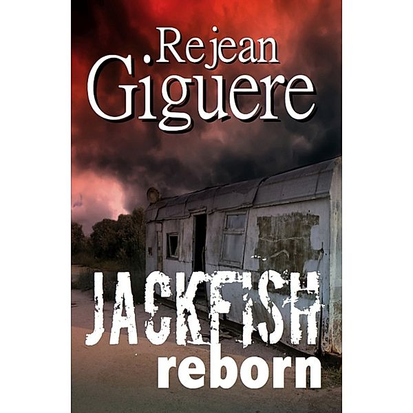 Jackfish Reborn, Rejean Giguere