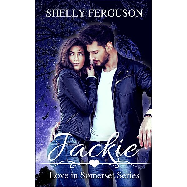 Jackie (Love In Somerset, #5) / Love In Somerset, Shelly Ferguson